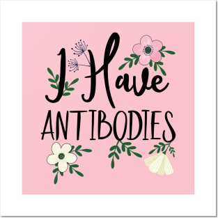 I Have Antibodies Floral Spring Posters and Art